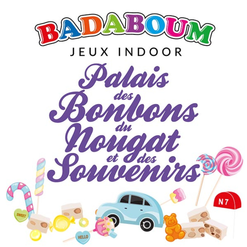 Palais des Bonbons du Nougat et des Souvenirs + Badaboum